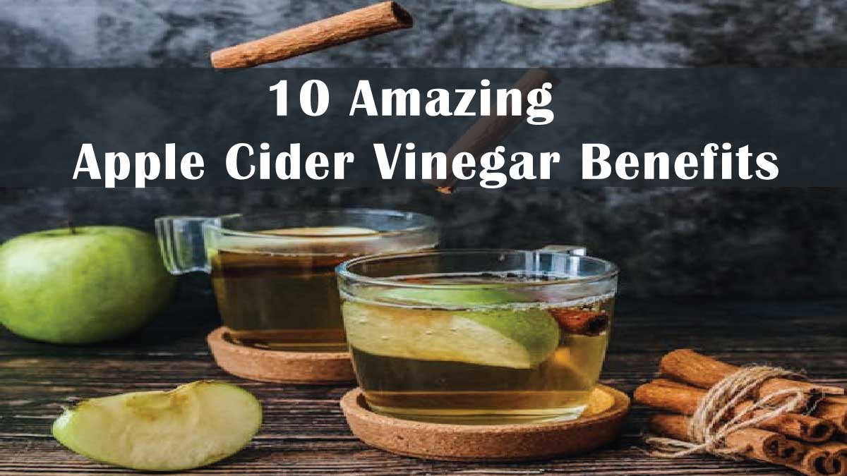 10 Amazing Apple Cider Vinegar Benefits