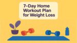 7-Day Home Workout Plan for Weight Loss