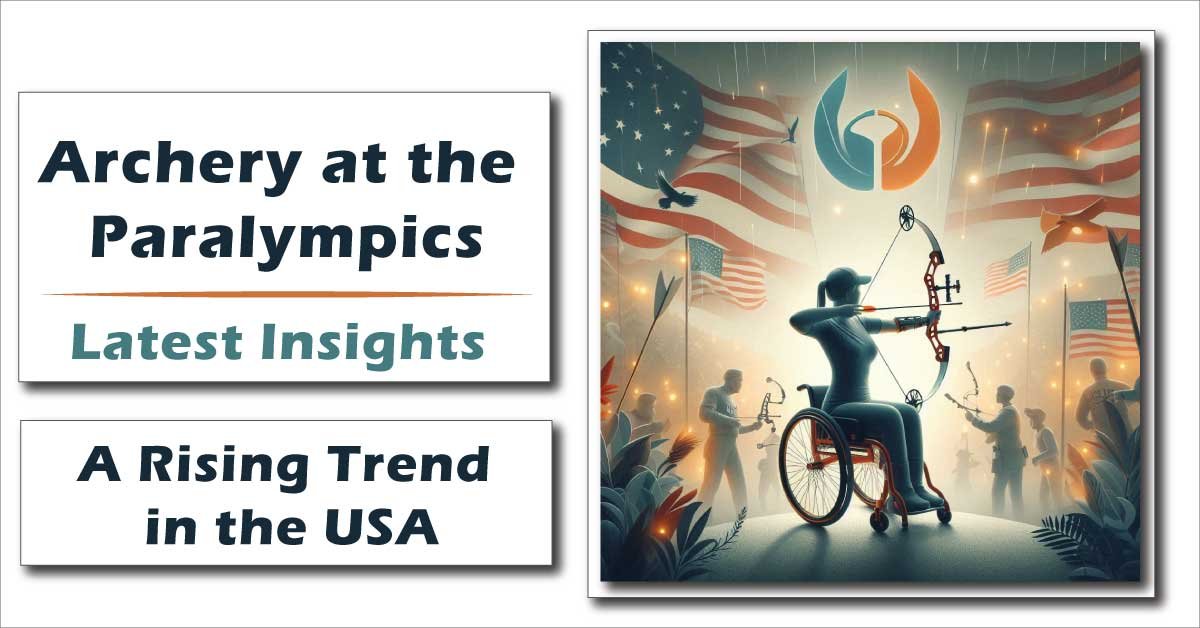 Archery at the Paralympics: A Rising Trend in the USA