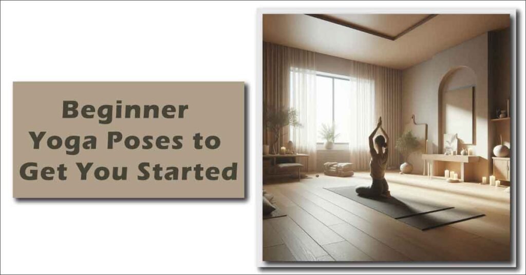 Beginner Yoga Poses to Get You Started