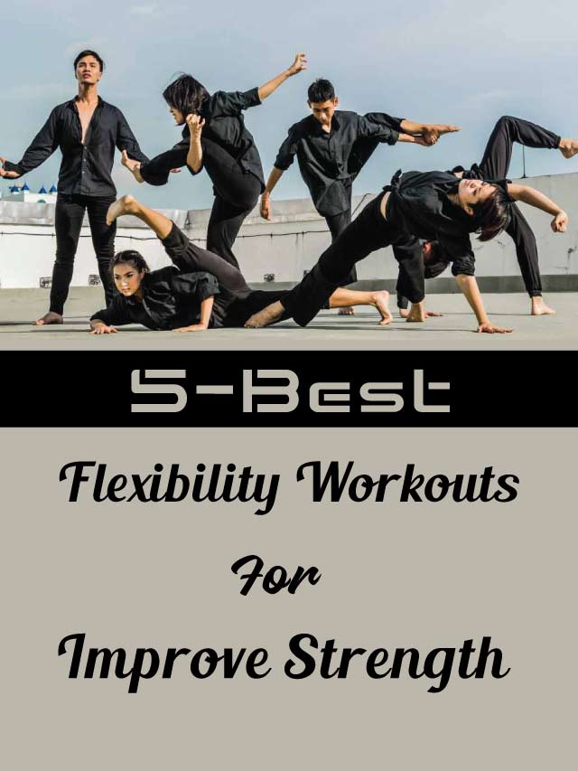 Best Flexibility Workouts