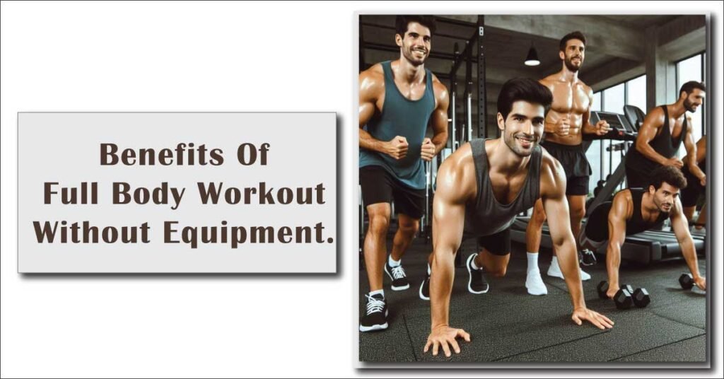 Best Full Body Workout Without Equipment | Benefits