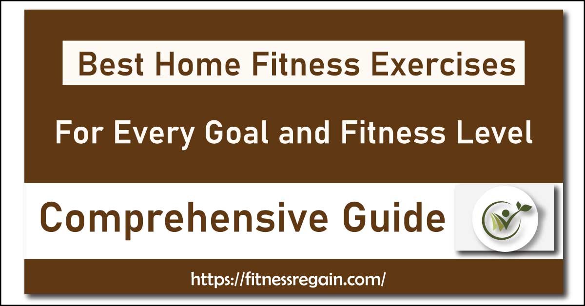 Best Home Fitness Exercises for Every Goal and Fitness Level