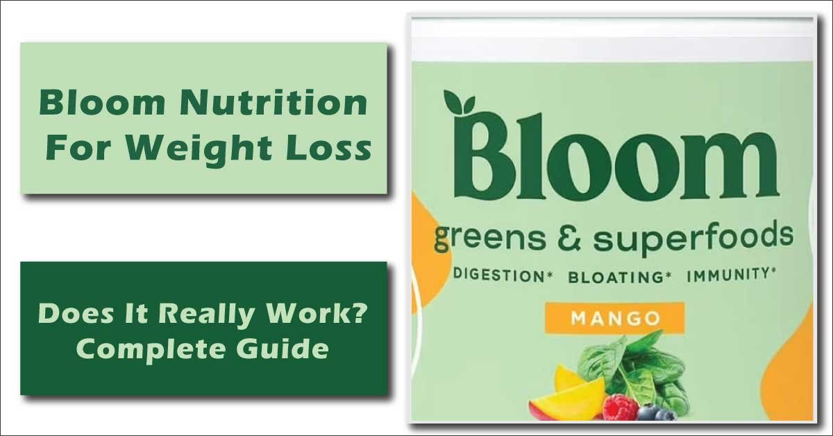 Bloom Nutrition Weight Loss: Does It Really Work?