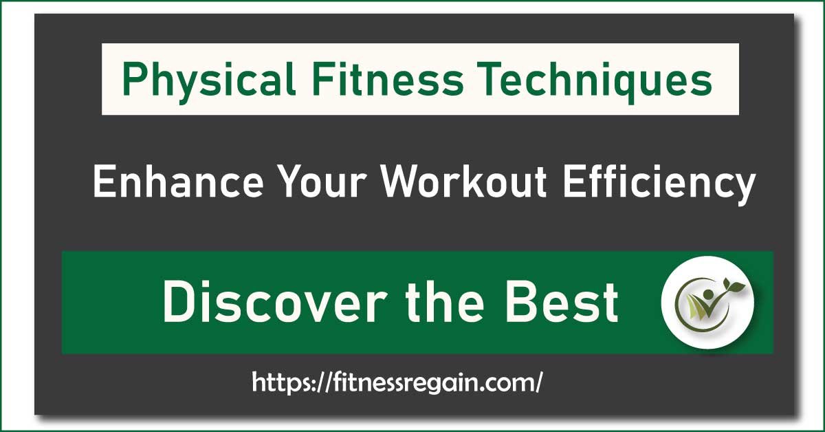 Comprehensive Guide to Physical Fitness Techniques