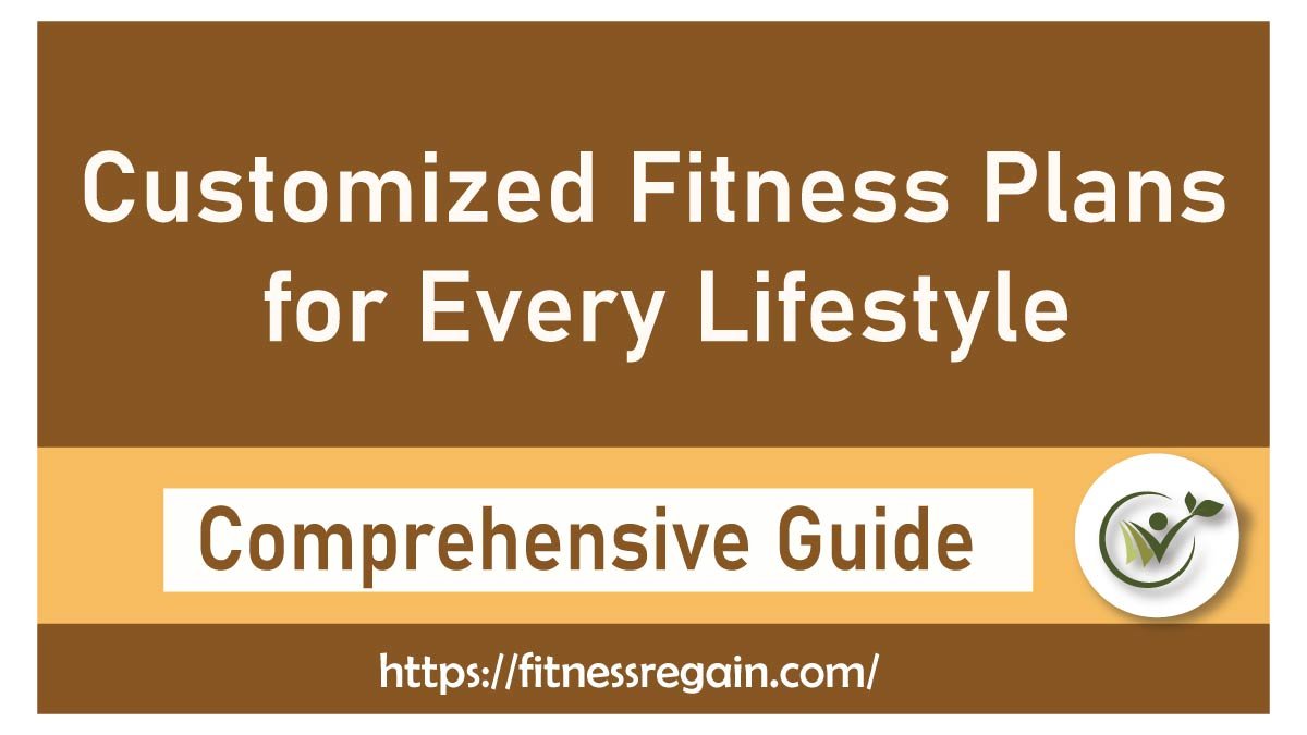 Customized Fitness Plans for Every Lifestyle