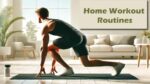 Home Workout Routines: Your At-Home Fitness Guide
