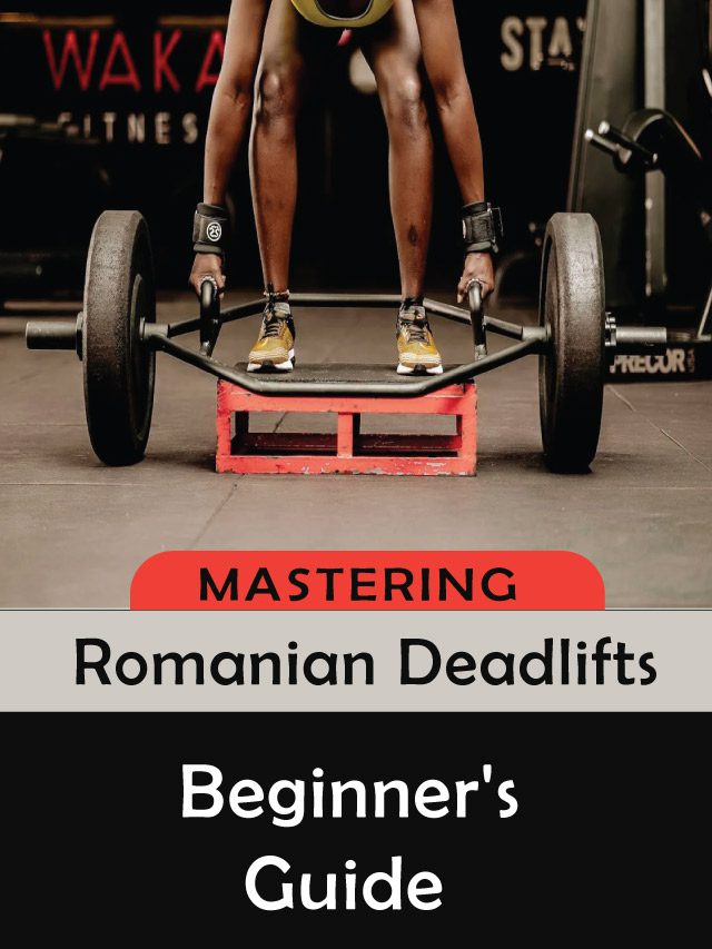 Mastering Romanian Deadlifts: Beginner's Guide