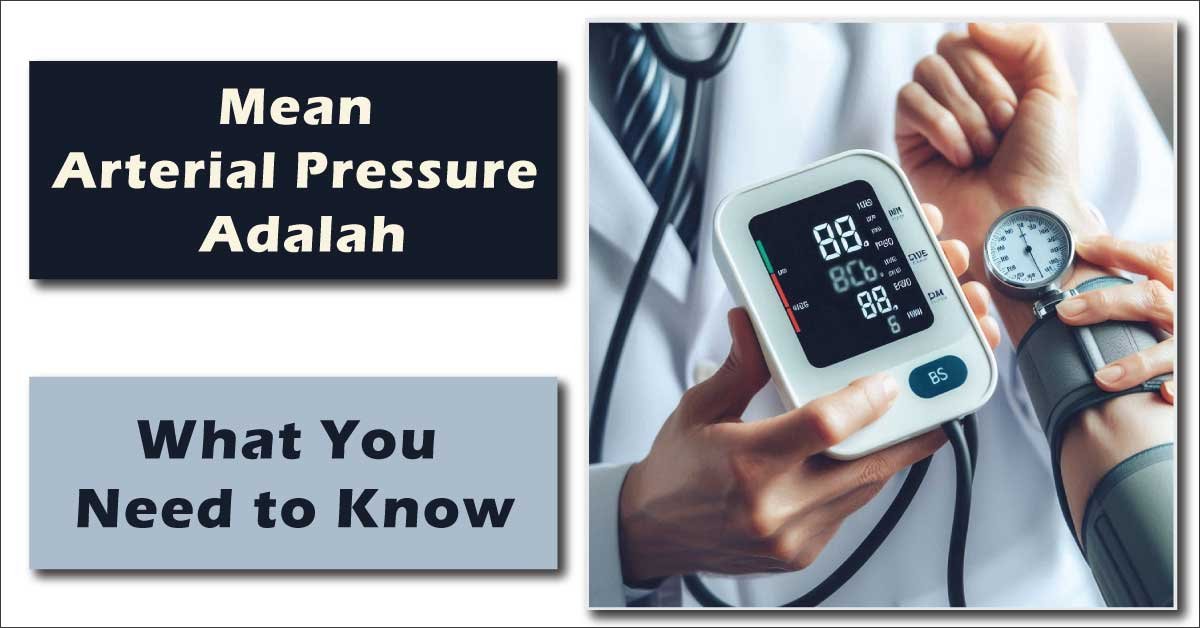 Mean Arterial Pressure Adalah: What You Need to Know