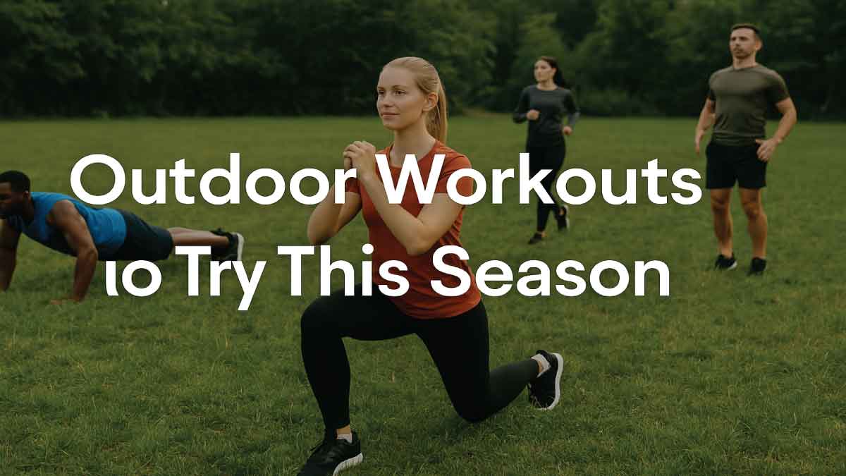 Outdoor Workouts to Try This Season