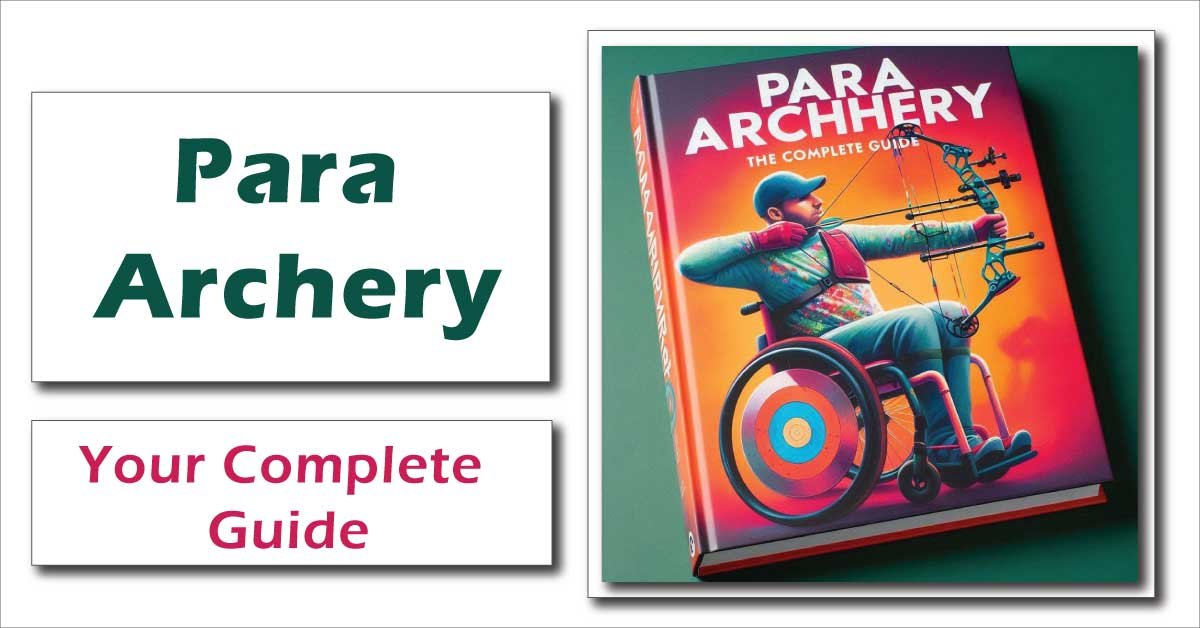 Para Archery: Your Complete Guide