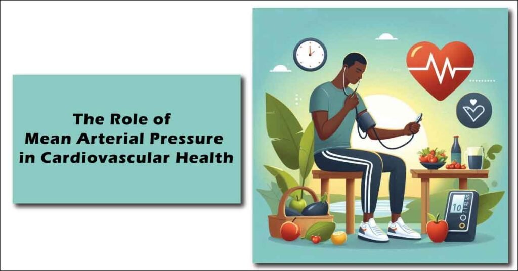 Peran Mean Arterial Pressure Adalah dalam Kesehatan Kardiovaskular 