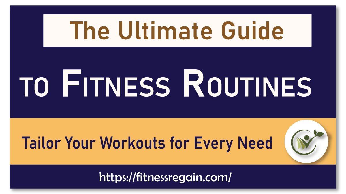 The Ultimate Guide to Fitness Routines: For Every Need