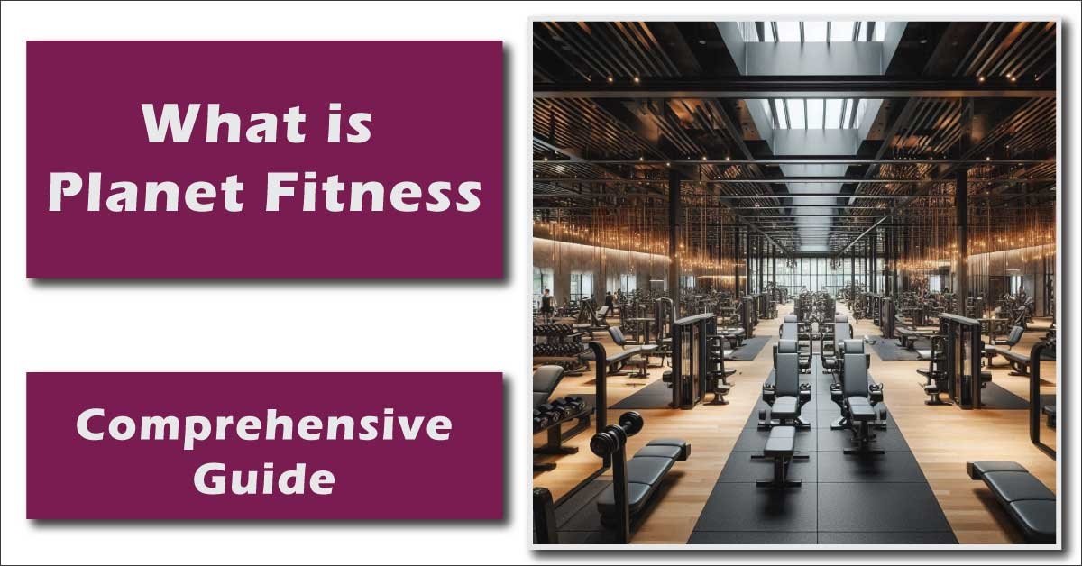 What is Planet Fitness? A Complete Overview