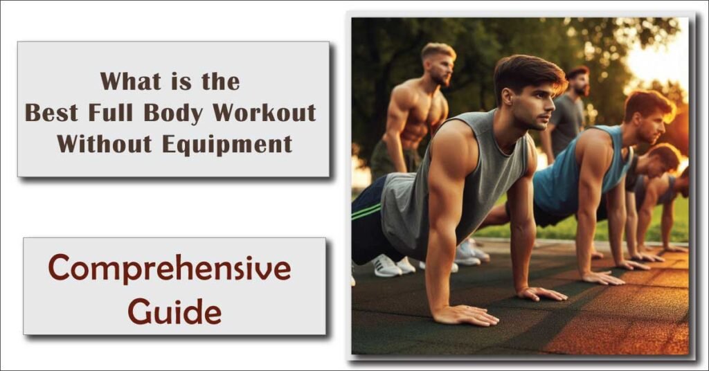 What is the Best Full Body Workout Without Equipment | Comprehensive Guide